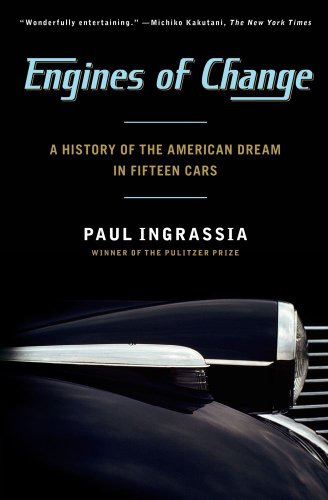 Engines of Change A History of the American Dream in Fifteen Cars  2012 9781451640649 Front Cover