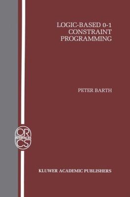 Logic-Based 0-1 Constraint Programming   1996 9781461285649 Front Cover