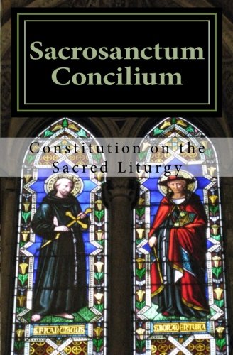 Sacrosanctum Concilium Constitution on the Sacred Liturgy N/A 9781530163649 Front Cover