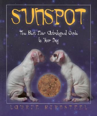 Sunspot The Best Ever Astrological Guide to Your Dog  2002 9781581822649 Front Cover
