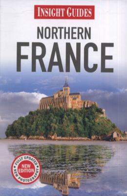 Northern France - Insight Guides   2011 9789812823649 Front Cover