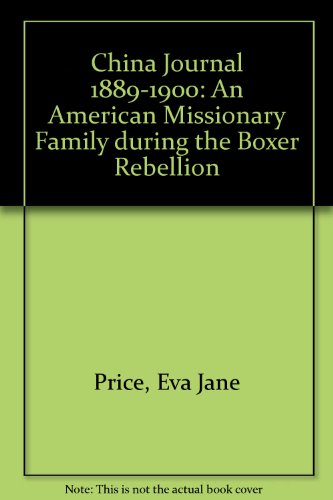 China Journal 1889-1900 : An American Missionary Family During the Boxer Rebellion N/A 9780020360650 Front Cover