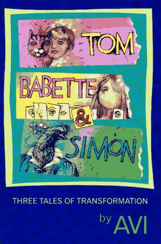 Tom, Babette, and Simon Three Tales of Transformation N/A 9780027077650 Front Cover