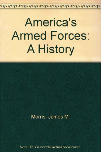 America's Armed Forces : A History  1991 9780130292650 Front Cover