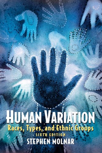 Human Variation Races, Types, and Ethnic Groups 6th 2006 (Revised) 9780131927650 Front Cover