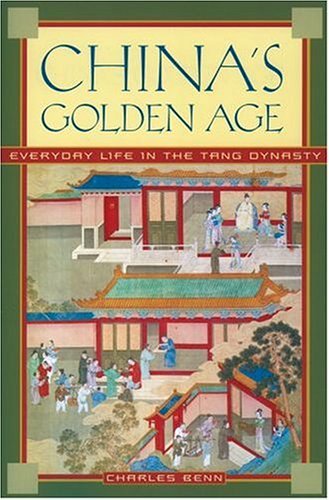 China's Golden Age Everyday Life in the Tang Dynasty  2004 9780195176650 Front Cover