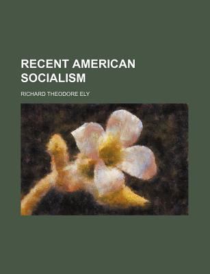 Recent American Socialism  N/A 9780217272650 Front Cover