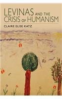 Levinas and the Crisis of Humanism   2012 9780253007650 Front Cover