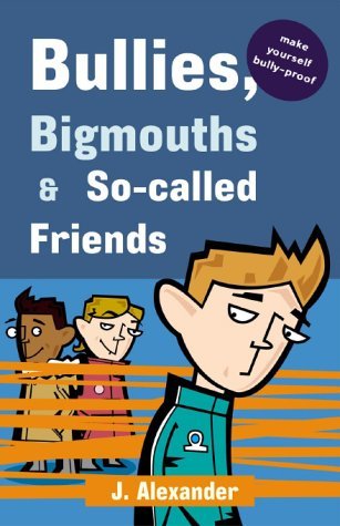 Bullies, Bigmouths and So-Called Friends   2003 9780340875650 Front Cover