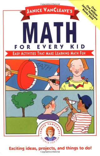 Janice VanCleave's Math for Every Kid Easy Activities That Make Learning Math Fun  1991 9780471542650 Front Cover