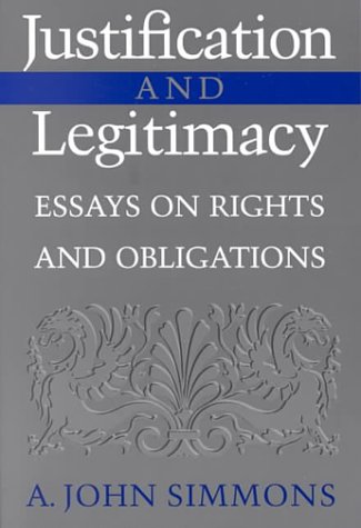 Justification and Legitimacy Essays on Rights and Obligations  2001 9780521793650 Front Cover