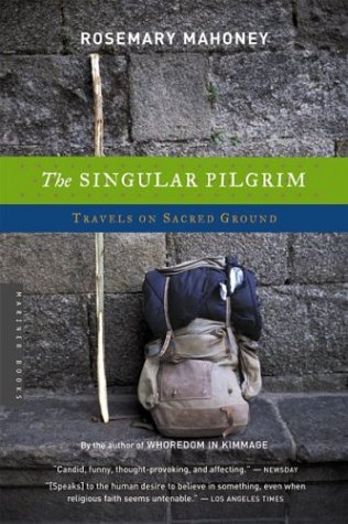 Singular Pilgrim Travels on Sacred Ground  2003 9780618446650 Front Cover