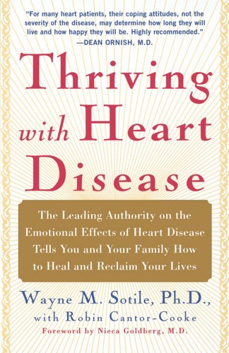 Thriving with Heart Disease The Leading Authority on the Emotional Effects of Heart Disease Tells You and Your Family How to Heal and Reclaim Your Lives  2004 9780743243650 Front Cover