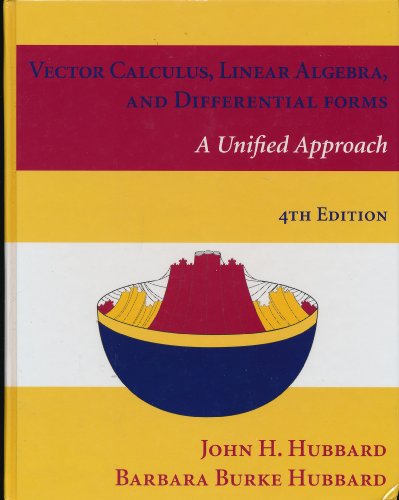 Vector Calculus, Linear Algebra, and Differential Forms A Unified Approach 4th 2009 9780971576650 Front Cover