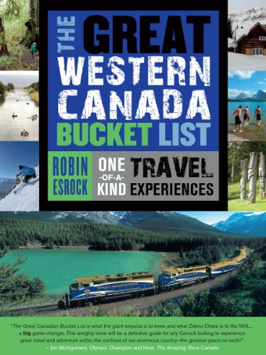 Great Western Canada Bucket List One-Of-a-Kind Travel Experiences  2015 9781459729650 Front Cover