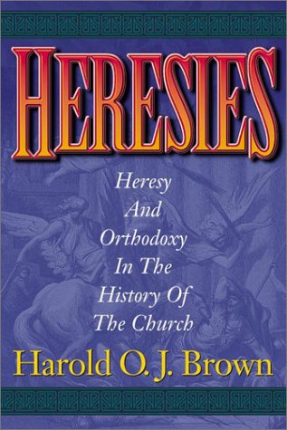 Heresies Heresy and Orthodoxy in the History of the Church N/A 9781565633650 Front Cover