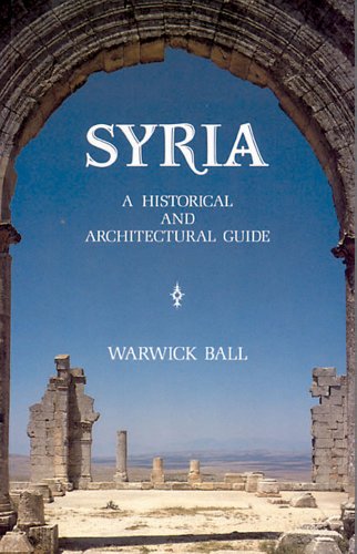 Syria A Historical and Architectural Guide (2nd Edition)  2007 9781566566650 Front Cover