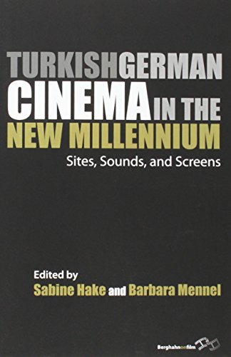 Turkish German Cinema in the New Millennium Sites, Sounds, and Screens  2014 9781782386650 Front Cover