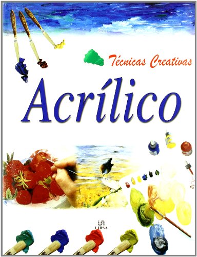 Tecnicas Creativas Acrilico / Creative Acrylic Painting Techniques:  2001 9788466201650 Front Cover