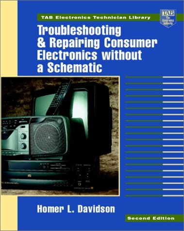 Troubleshooting and Repairing Consumer Electronics Without a Schematic  2nd 1997 9780070157651 Front Cover