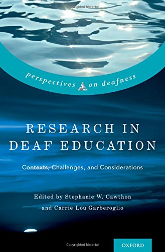 Research in Deaf Education Contexts, Challenges, and Considerations  2017 9780190455651 Front Cover
