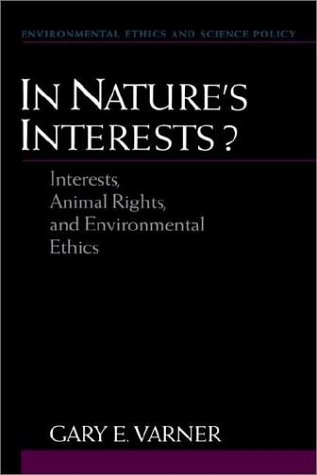 In Nature's Interests? Interests, Animal Rights, and Environmental Ethics  1998 9780195108651 Front Cover