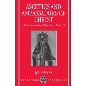Ascetics and Ambassadors of Christ The Monasteries of Palestine, 314-631  1994 9780198264651 Front Cover
