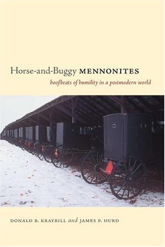 Horse-and-Buggy Mennonites Hoofbeats of Humility in a Postmodern World  2006 9780271028651 Front Cover