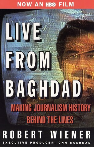 Live from Baghdad Making Journalism History Behind the Lines 2nd 2002 (Revised) 9780312314651 Front Cover