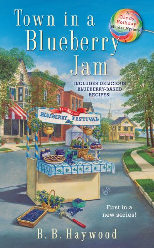 Town in a Blueberry Jam A Candy Holliday Murder Mystery N/A 9780425232651 Front Cover