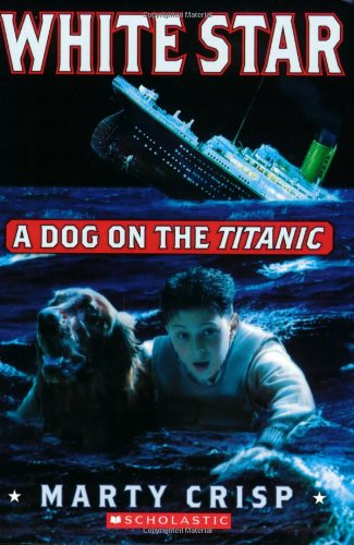 White Star A Dog on the Titanic N/A 9780439712651 Front Cover
