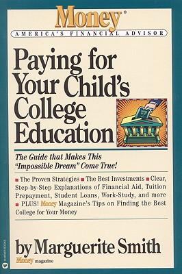 Paying for Your Child's College Education The Guide That Makes This Impossible Dream Come True N/A 9780446671651 Front Cover
