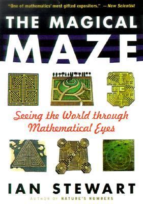 Magical Maze Seeing the World Through Mathematical Eyes  1998 9780471350651 Front Cover