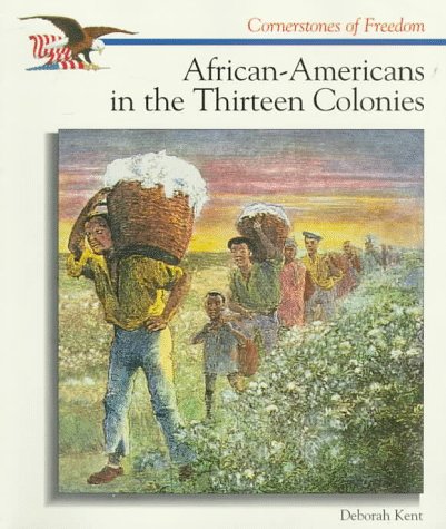 Cornerstones of Freedom: African-Americans in the Thirteen Colonies  N/A 9780516200651 Front Cover