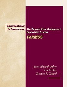 Documentation in Supervision The Focused Risk Management Supervision System (FoRMSS)  2002 9780534525651 Front Cover