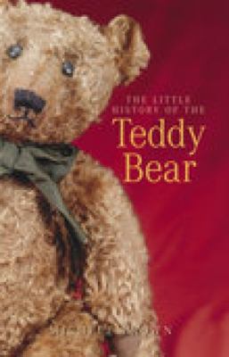 Little History of the Teddy Bear   2006 9780752440651 Front Cover