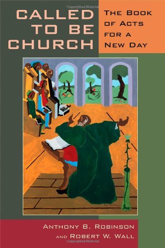 Called to Be Church The Book of Acts for a New Day  2006 9780802860651 Front Cover