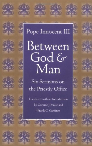 Between God and Man Six Sermons on the Priestly Office  2004 9780813213651 Front Cover