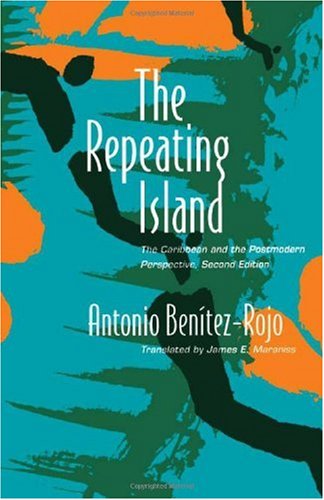 Repeating Island The Caribbean and the Postmodern Perspective 2nd 1996 9780822318651 Front Cover