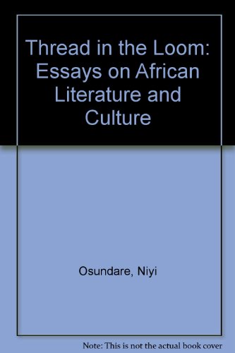 Thread in the Loom : Essays on African Literature and Culture  2002 9780865438651 Front Cover