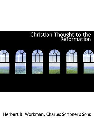 Christian Thought to the Reformation N/A 9781140305651 Front Cover