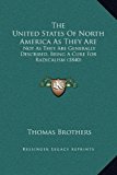 United States of North America As They Are Not As They Are Generally Described, Being A Cure for Radicalism (1840) N/A 9781169355651 Front Cover