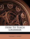 How to Teach Grammar  N/A 9781173020651 Front Cover
