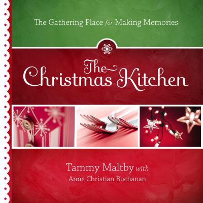 Christmas Kitchen The Gathering Place for Making Memories  2009 9781416587651 Front Cover