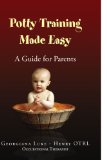 Potty Training Made Easy - A Guide for Parents A Guide for Parents N/A 9781441589651 Front Cover