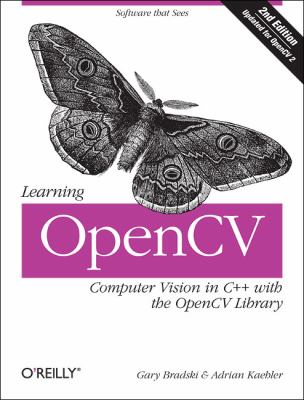 Learning OpenCV Computer Vision in C++ with the OpenCV Library 2nd 2012 9781449314651 Front Cover