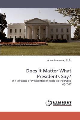 Does It Matter What Presidents Say?  N/A 9783838341651 Front Cover