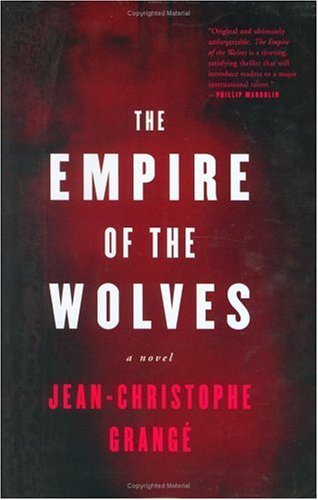 Empire of the Wolves A Novel  2004 9780060573652 Front Cover