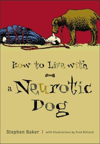 How to Live with a Neurotic Dog   2003 9780071418652 Front Cover