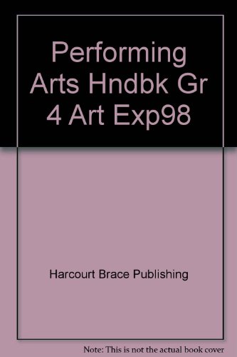 Art Express : Performing Arts Handbook 98th 1998 9780153097652 Front Cover